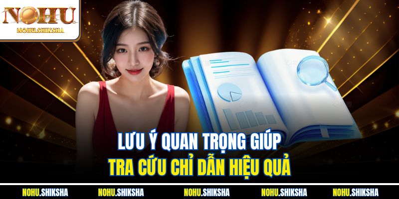 Hướng Dẫn Nohu Đưa Bạn Vào Thế Giới Giải Trí Tuyệt Đỉnh 4 Lưu ý quan trọng giúp tra cứu chỉ dẫn hiệu quả